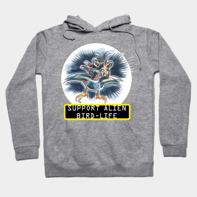 SUPPORT ALIEN BIRD-LIFE Hoodie by chipandchuck